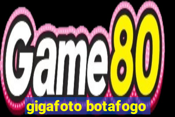 gigafoto botafogo